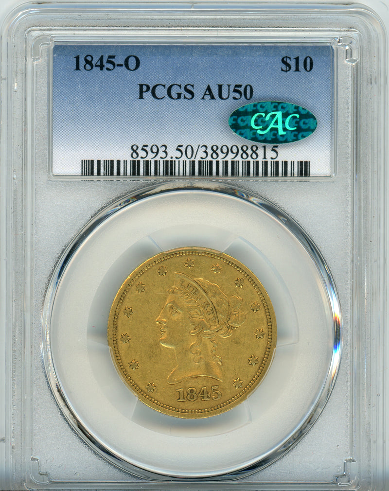 1845-O G$10 PCGS AU50 CAC